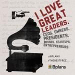I Love Great Leaders CEOs Owners Startups Entrepreneurs Bosses Presidents