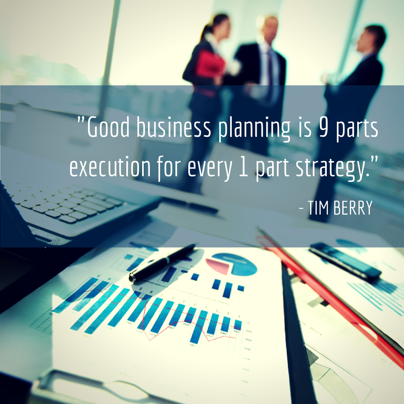 good business planning is 9 parts execution for every 1 part strategy